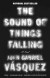 The Sound of Things Falling -- Bok 9781594632747