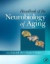 Handbook of the Neuroscience of Aging -- Bok 9780123748980