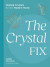 The Crystal Fix -- Bok 9780711268685