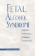 Fetal Alcohol Syndrome -- Bok 9780309176125