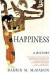 Happiness: A History -- Bok 9780802142894