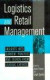 Logistics And Retail Managementinsights Into Current Practice And Trends From Leading Experts -- Bok 9780849340840