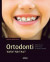 Ortodonti : varför, när, hur? -- Bok 9789177410188