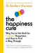 The Happiness Cure -- Bok 9781785044328