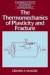 The Thermomechanics of Plasticity and Fracture -- Bok 9780521397803