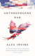 Anthropocene Rag -- Bok 9781250269263