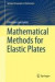 Mathematical Methods for Elastic Plates -- Bok 9781447164333