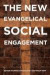 The New Evangelical Social Engagement -- Bok 9780199329533