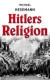 Hitlers Religion -- Bok 9783790257663