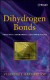 Dihydrogen Bond: Principles, Experiments, and Applications -- Bok 9780470180969