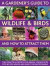 A Gardener's Guide to Wildlife & Birds and How to Attract Them -- Bok 9780857236531