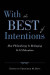With the Best of Intentions -- Bok 9781612500553