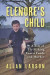 Elenore's Child: Fly Fishing, Exotic Foods, Murder -- Bok 9781667881843