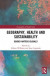 Geography, Health and Sustainability -- Bok 9780367743901