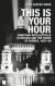 This is Your Hour -- Bok 9781526132536