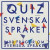 QUIZ : Svenska Språket (PDF) -- Bok 9789188983206