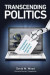 Transcending Politics: A Technoprogressive Roadmap to a Comprehensively Better Future -- Bok 9780995494220