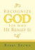 Recognize God for Who He Really Is -- Bok 9781453511022
