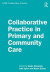 Collaborative Practice in Primary and Community Care -- Bok 9780429952999