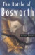 The Battle of Bosworth -- Bok 9780750924610