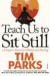 Teach Us to Sit Still -- Bok 9780099548881