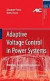 Adaptive Voltage Control in Power Systems -- Bok 9781846285646