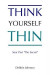 Think Yourself Thin: Lose Weight Naturally through Your Subconscious Mind -- Bok 9781470131524