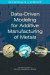 Data-Driven Modeling for Additive Manufacturing of Metals -- Bok 9780309494205