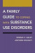 A Family Guide to Coping with Substance Use Disorders -- Bok 9780190926632