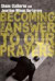Becoming the Answer to Our Prayers  Prayer for Ordinary Radicals -- Bok 9780830836222