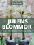 Julens Blommor -- Bok 9789198300086