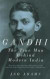 Gandhi: The True Man Behind Modern India -- Bok 9781605983417