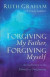 Forgiving My Father, Forgiving Myself -- Bok 9780801094644