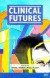Clinical Futures -- Bok 9780727912312