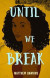 Until We Break -- Bok 9781990259692