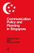 Communication Policy & Planning In Singapore -- Bok 9781000448023