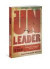 Unleader: Reimagining Leadership...and Why We Must -- Bok 9780834128859