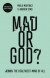 Mad or God? -- Bok 9781783596058