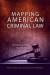 Mapping American Criminal Law -- Bok 9781440860133