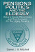 Pensions, Politics and the Elderly -- Bok 9781315500843