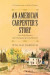 An American Carpenter's Story -- Bok 9781640793927