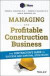 Managing the Profitable Construction Business -- Bok 9781118836941