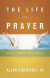 Life of Prayer -- Bok 9781611641868