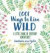 1,001 Ways to Live Wild -- Bok 9781426216664