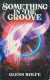 Something In The Groove -- Bok 9781959205005