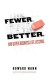 Fewer. Better. -- Bok 9781737854210