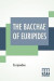 The Bacchae Of Euripides -- Bok 9789353427740