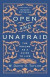 Open and Unafraid -- Bok 9781400210510
