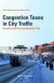 Congestion Taxes in City Traffic: Lessons learnt from the Stockholm Trial -- Bok 9789187121128