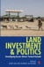Land, Investment & Politics -- Bok 9781787449077